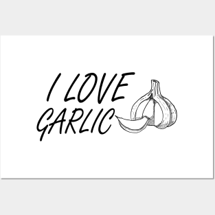 Garlic - I love garlic Posters and Art